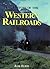 The History of Western Railroads