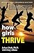 How Girls Thrive by Dory Adams