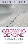 Growing Beyond Life's Hurts: A Christ-Centered Recovery Workbook