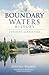 A Boundary Waters History: ...