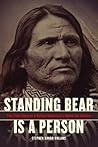 Standing Bear is a Person: The True Story of a Native American's Quest for Justice Standing Bear is a Person: The True Story of a Native American's Quest for Justice