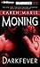 Darkfever by Karen Marie Moning Darkfever by Karen Marie Moning