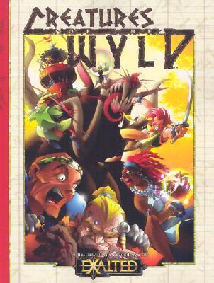 Creatures of the Wyld: A Bestiary of the Second Age (EXALTED Roleplaying, WW8803)