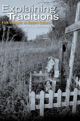 Explaining Traditions: Folk Behavior in Modern Culture (Kindle Edition)