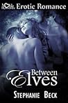Between Elves by Stephanie Beck Between Elves by Stephanie Beck