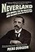 Neverland: J.M. Barrie, the Du Mauriers, and the Dark Side of Peter Pan