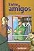 Entre amigos/ Among Friends (Spanish Edition)