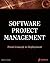 Software Project Management: From Concept to Deployment: A Real World Guide to Software Development