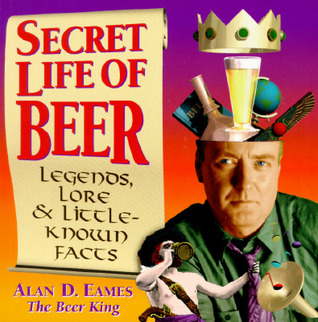 Secret Life of Beer: Legends, Lore & Little-Known Facts (Paperback)