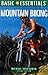 Basic Essentials Mountain Biking (Basic Essentials Series)