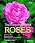 Encyclopedia of Roses by Robert Markley