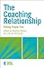 The Coaching Relationship: Putting People First (Essential Coaching Skills and Knowledge)