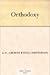 Orthodoxy by G.K. Chesterton
