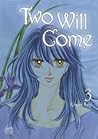 Two Will Come Volume 3
