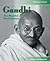 Gandhi: The Peaceful Revolutionary (Famous Lives)