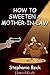 How to Sweeten a Mother-in-Law