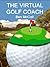 The Virtual Golf Coach: Your E-guide to Better Golf: MS Reader Version