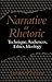 Narrative as Rhetoric: Technique, Audiences, Ethics, Ideology
