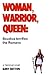 Woman, Warrior, Queen: Boudica Terrifies the Romans
