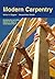 Modern Carpentry : Building Construction Details in Easy-To-Understand Form