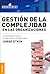 Gestión de la complejidad en las organizaciones: La Estrategia Frente A Lo Imprevisto Y Lo Impensado (Spanish Edition)