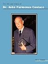 The Life and Times of Dr. John Parmenas Eustace
