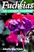 Fuchsias: The Complete Handbook