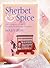 Sherbet and Spice: The Comp...
