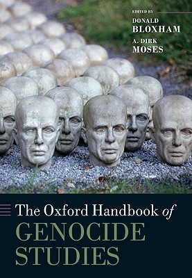 The Oxford Handbook of Genocide Studies (Oxford Handbooks)
