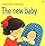 The New Baby by Anne Civardi The New Baby by Anne Civardi
