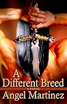 A Different Breed by Angel  Martinez