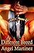 A Different Breed by Angel  Martinez