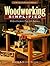 Woodworking Simplified: Foolproof Carpentry Projects for Beginners (The Weekend Project Book Series)