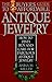 The Buyer's Guide to Affordable Antique Jewelry by Anna M. Miller