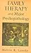 Family Therapy and Major Psychopathology by Melvin R. Lansky
