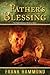The Father's Blessing: The Body of Christ is missing out on something of great significance