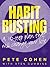 Habit Busting: A 10-Step Plan That Will Change Your Life