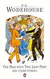The Man with Two Left Feet and Other Stories by P.G. Wodehouse