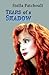 Tears of a Shadow by Stella Patchouli