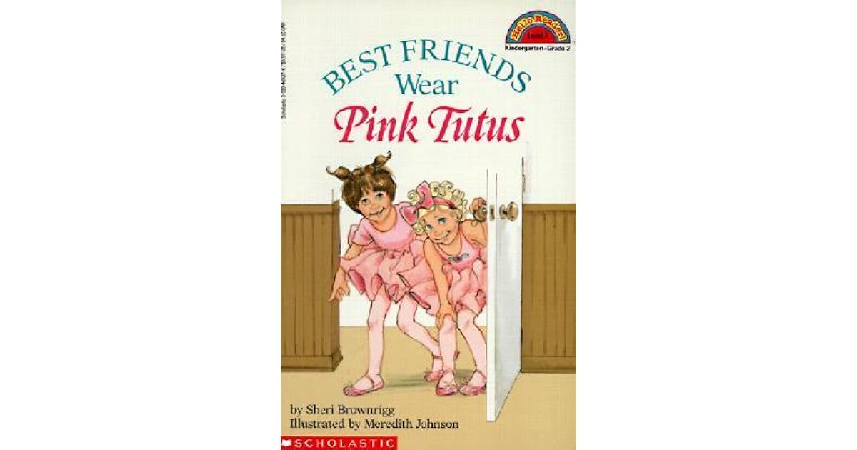Best Friends Wear Pink Tutus by Sheri Brownrigg