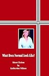 What Does Normal Look Like? What Does Normal Look Like?