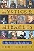 Mystics & Miracles: True Stories of Lives Touched by God