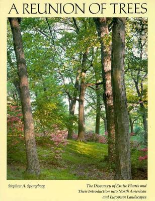 A Reunion of Trees: The Discovery of Exotic Plants and Their Introduction into North American and European Landscapes (Paperback)