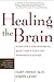 Healing the Brain: A Doctor's Controversial Quest for a Cure for Parkinson's Disease