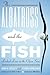 The Albatross and the Fish by Robin W. Doughty