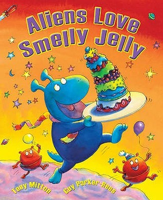 Aliens Love Smelly Jelly (Paperback)