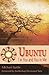 Ubuntu: I in You and You in Me
