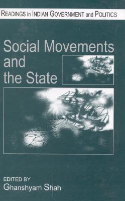 Social Movements and the State (Readings in Indian Government and Politics series)