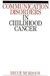Communication Disorders in Childhood Cancer