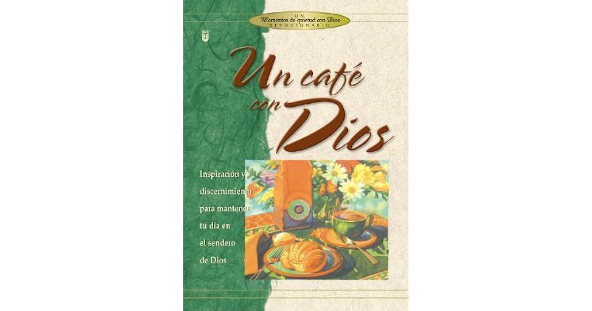 Un Cafe Con Dios = Coffee Break with God by Spanish House Inc